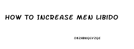 How To Increase Men Libido