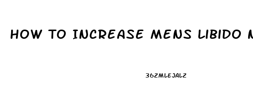 How To Increase Mens Libido Naturally