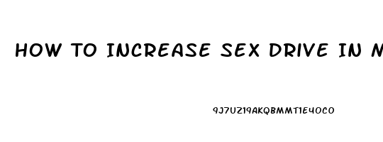 How To Increase Sex Drive In Men