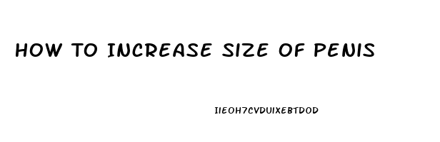 How To Increase Size Of Penis