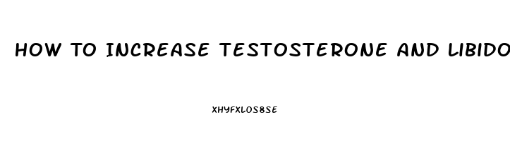 How To Increase Testosterone And Libido