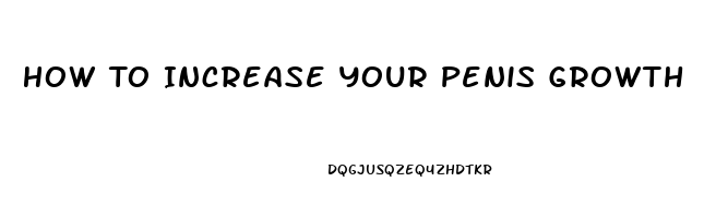 How To Increase Your Penis Growth