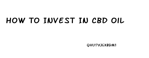 How To Invest In Cbd Oil