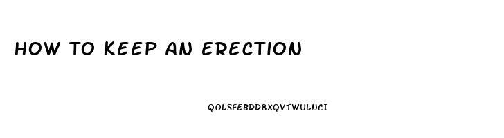 How To Keep An Erection