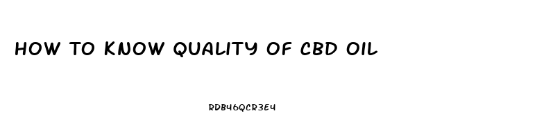 How To Know Quality Of Cbd Oil