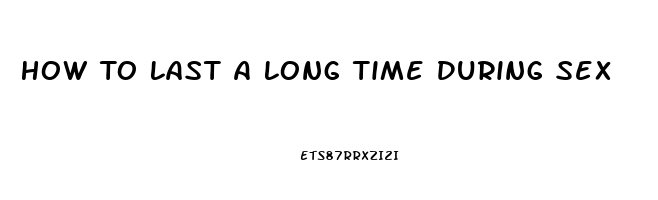 How To Last A Long Time During Sex