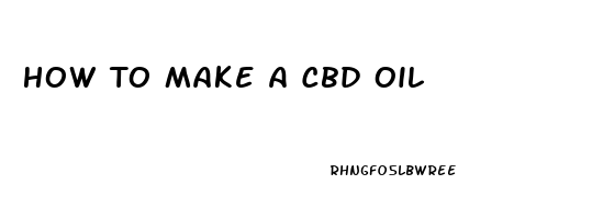 How To Make A Cbd Oil