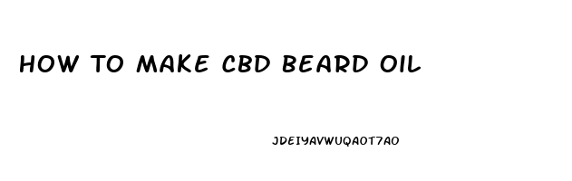 How To Make Cbd Beard Oil