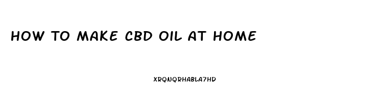 How To Make Cbd Oil At Home