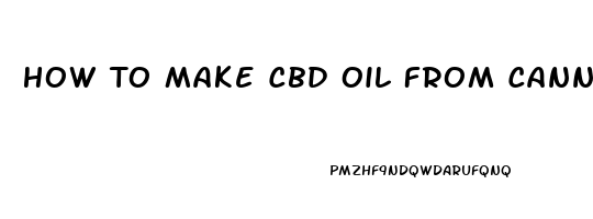 How To Make Cbd Oil From Cannabis