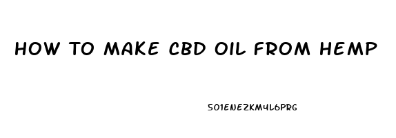 How To Make Cbd Oil From Hemp