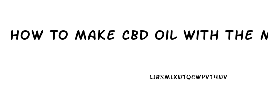 How To Make Cbd Oil With The Magical Butter Machine