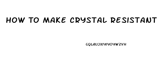 How To Make Crystal Resistant Cbd Oil