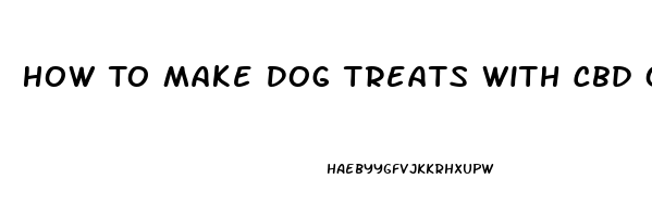 How To Make Dog Treats With Cbd Oil