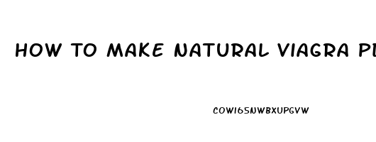 How To Make Natural Viagra Pdf