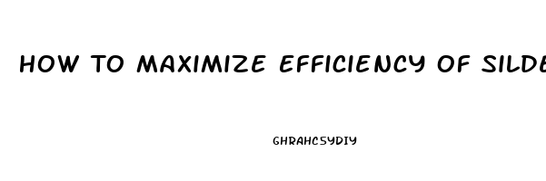 How To Maximize Efficiency Of Sildenafil
