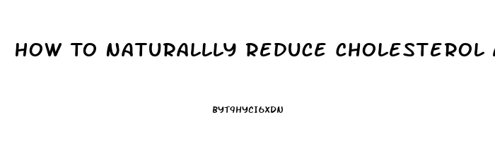 How To Naturallly Reduce Cholesterol And End Erectile Dysfunction