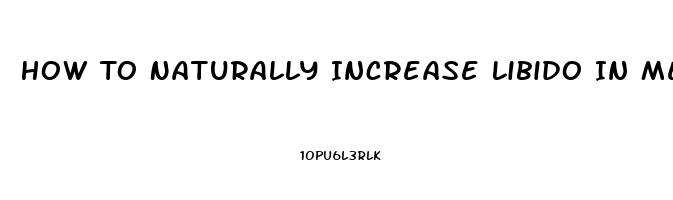 How To Naturally Increase Libido In Men