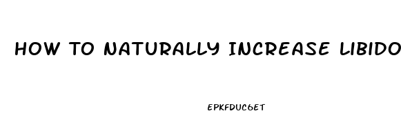 How To Naturally Increase Libido In Woman