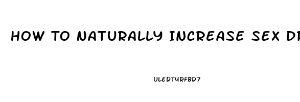 How To Naturally Increase Sex Drive In Woman