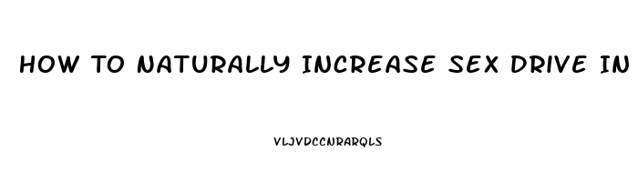 How To Naturally Increase Sex Drive In Woman