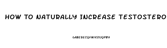 How To Naturally Increase Testosterone And Libido