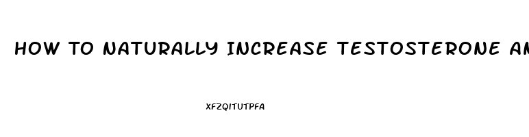 How To Naturally Increase Testosterone And Libido