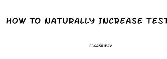 How To Naturally Increase Testosterone And Libido