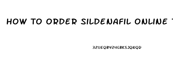 How To Order Sildenafil Online Theough Medical Mitual Insurance