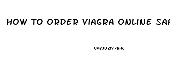 How To Order Viagra Online Safely