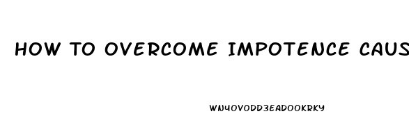 How To Overcome Impotence Caused By Hypertensive Medications