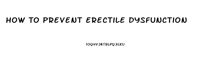 How To Prevent Erectile Dysfunction