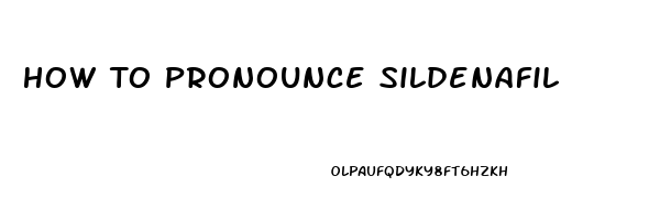 How To Pronounce Sildenafil