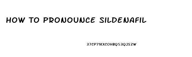 How To Pronounce Sildenafil