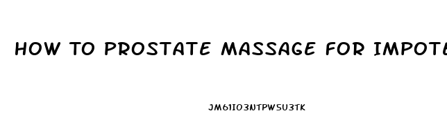 How To Prostate Massage For Impotence