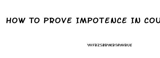 How To Prove Impotence In Court