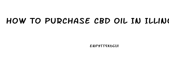 How To Purchase Cbd Oil In Illinois