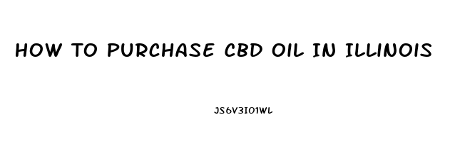 How To Purchase Cbd Oil In Illinois