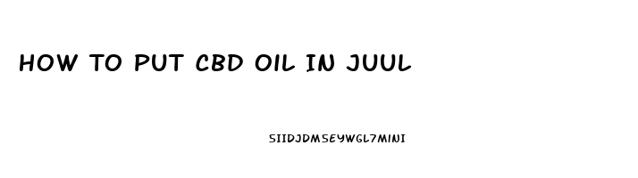 How To Put Cbd Oil In Juul