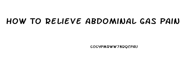 How To Relieve Abdominal Gas Pain