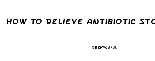 How To Relieve Antibiotic Stomach Pain