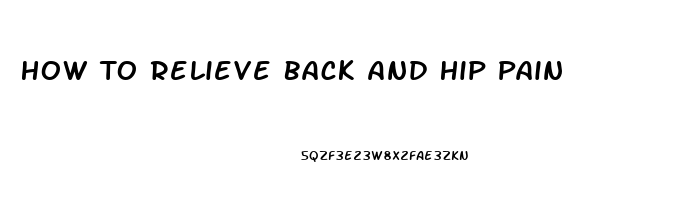 How To Relieve Back And Hip Pain