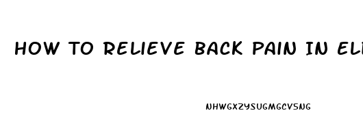 How To Relieve Back Pain In Elderly