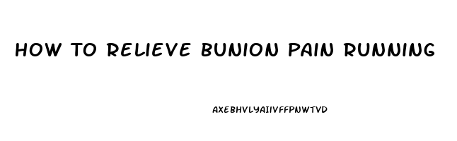 How To Relieve Bunion Pain Running