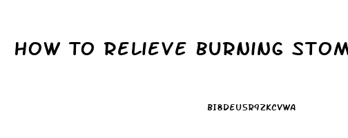 How To Relieve Burning Stomach Pain