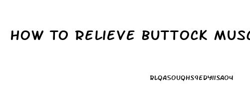 How To Relieve Buttock Muscle Pain During Pregnancy