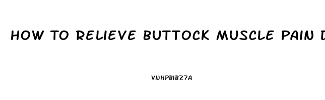 How To Relieve Buttock Muscle Pain During Pregnancy