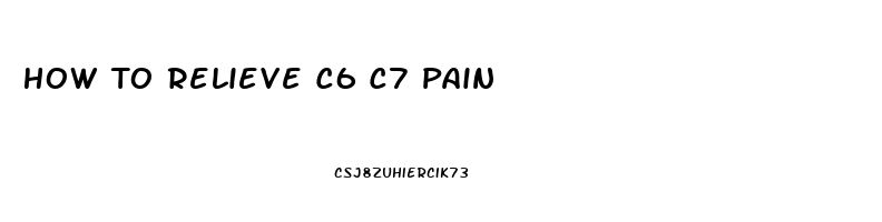 How To Relieve C6 C7 Pain