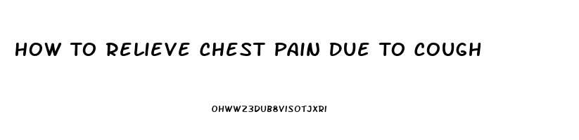 How To Relieve Chest Pain Due To Cough