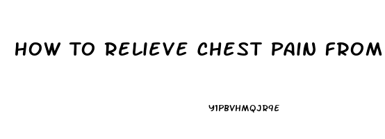 How To Relieve Chest Pain From Acid Reflux